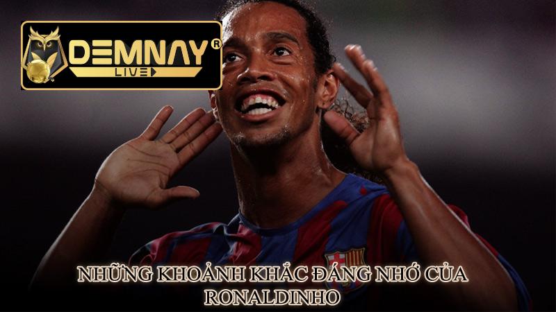 Những khoảnh khắc đáng nhớ của Ronaldinho