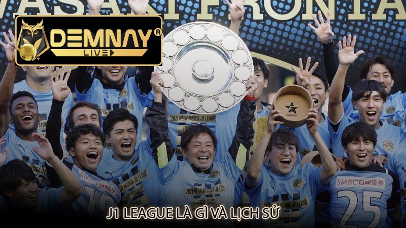 J1 League là gì và lịch sử